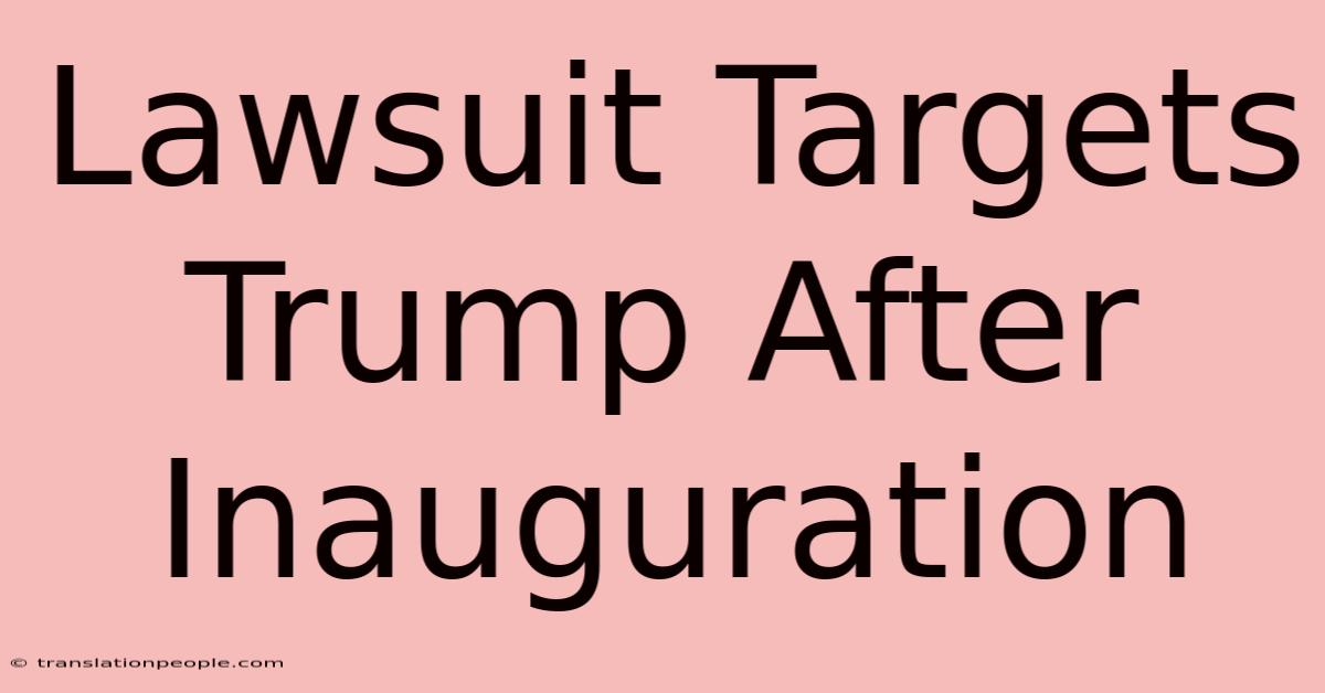 Lawsuit Targets Trump After Inauguration