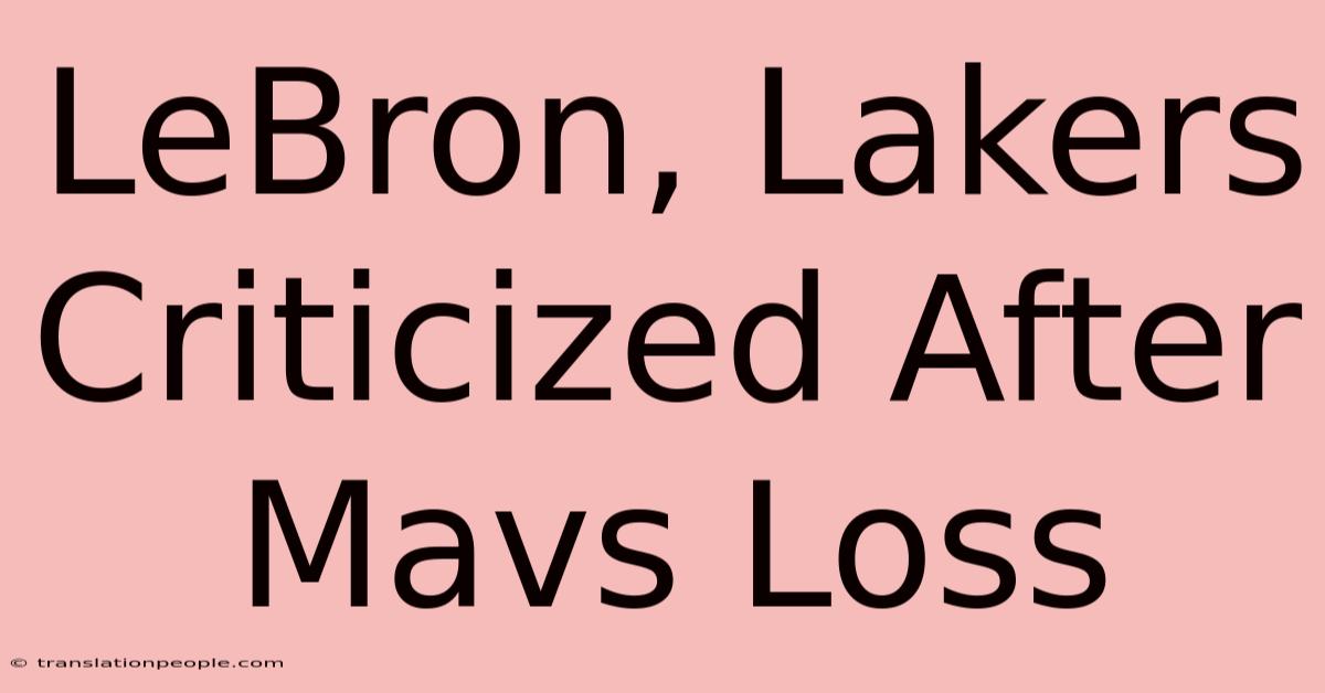 LeBron, Lakers Criticized After Mavs Loss