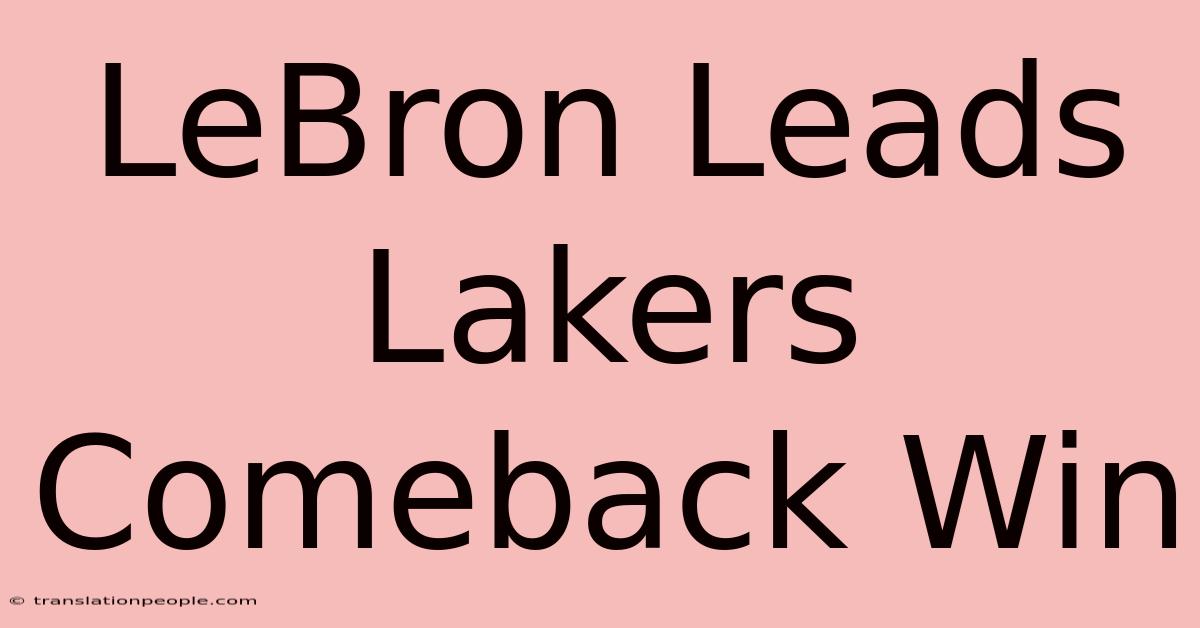 LeBron Leads Lakers Comeback Win