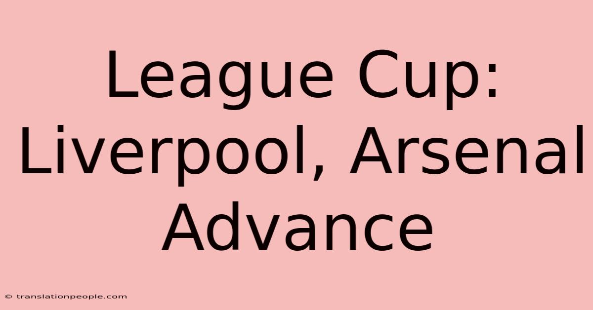 League Cup: Liverpool, Arsenal Advance