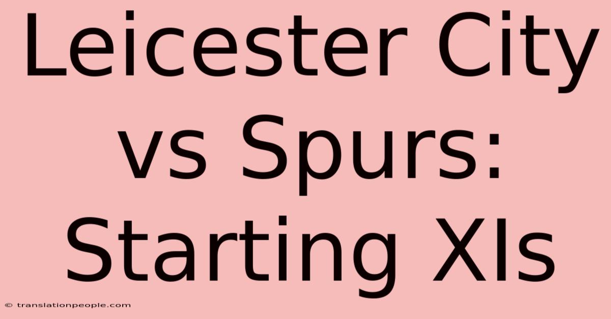 Leicester City Vs Spurs: Starting XIs