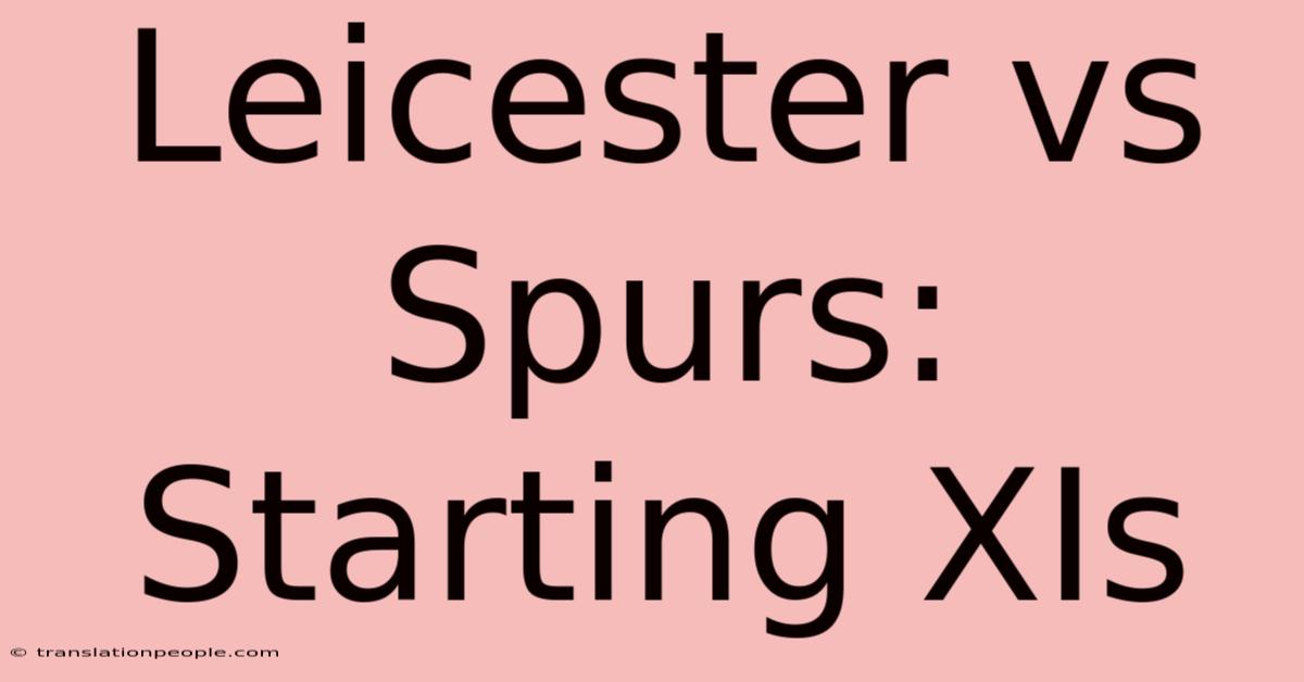 Leicester Vs Spurs: Starting XIs