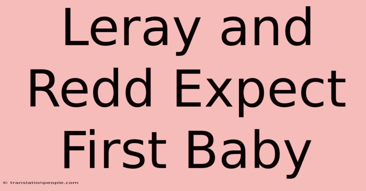 Leray And Redd Expect First Baby