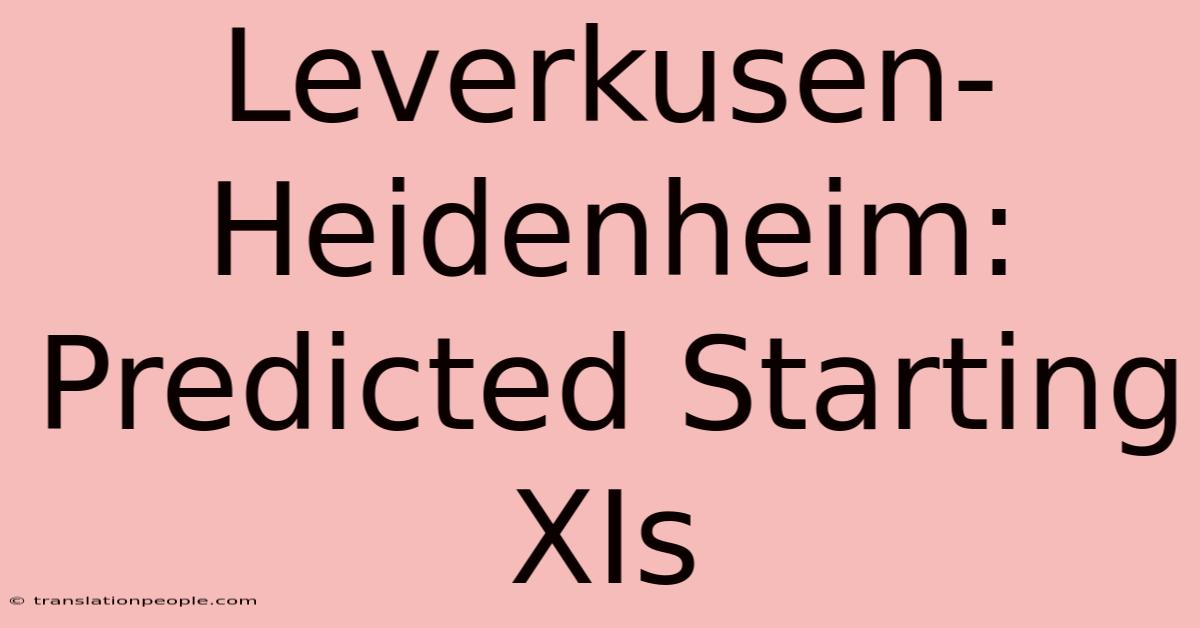 Leverkusen-Heidenheim: Predicted Starting XIs