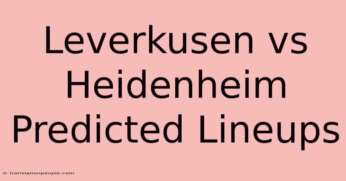 Leverkusen Vs Heidenheim Predicted Lineups