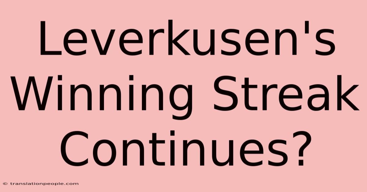 Leverkusen's Winning Streak Continues?