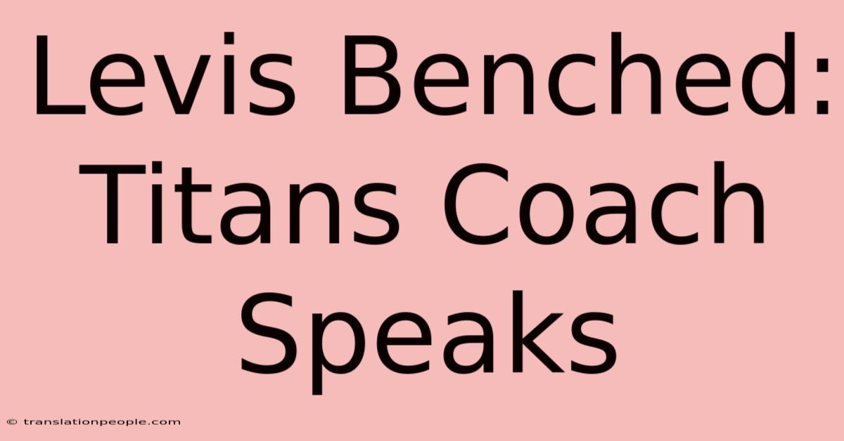 Levis Benched: Titans Coach Speaks