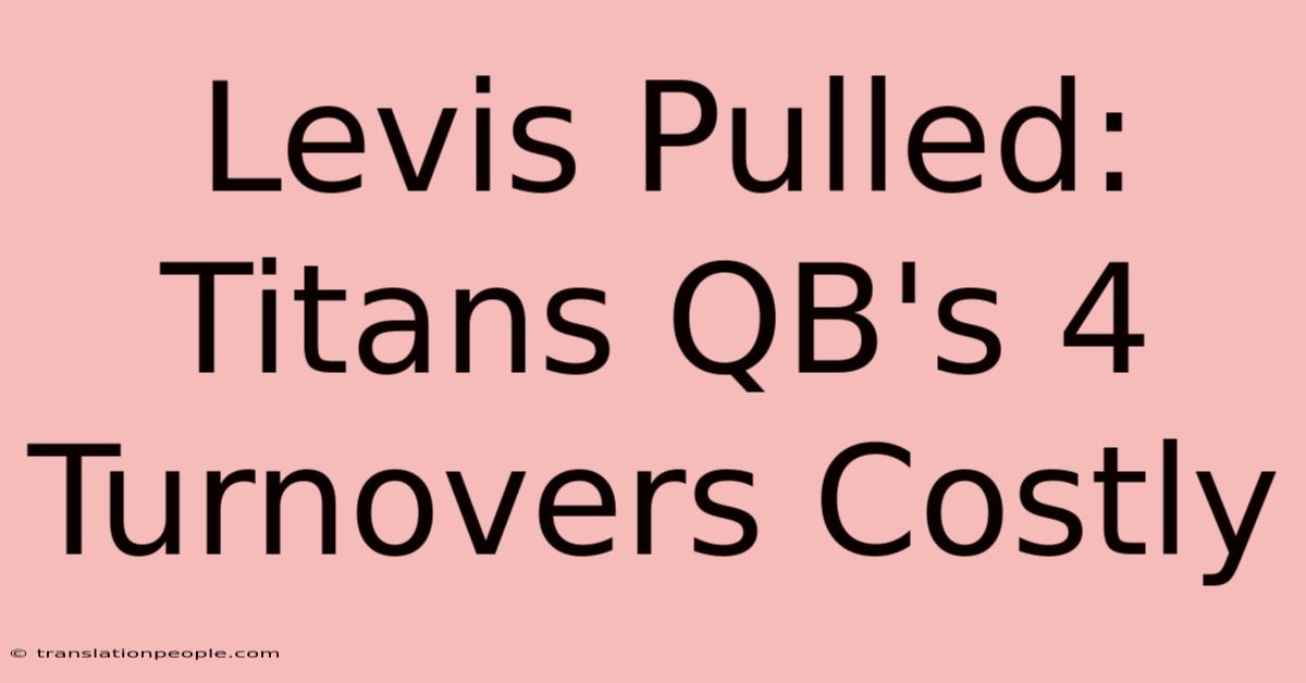 Levis Pulled: Titans QB's 4 Turnovers Costly