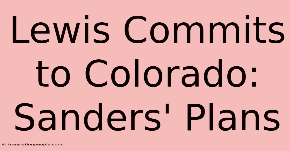 Lewis Commits To Colorado: Sanders' Plans