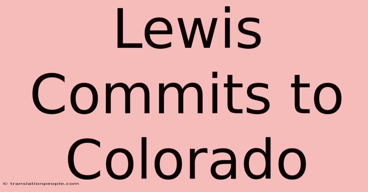 Lewis Commits To Colorado