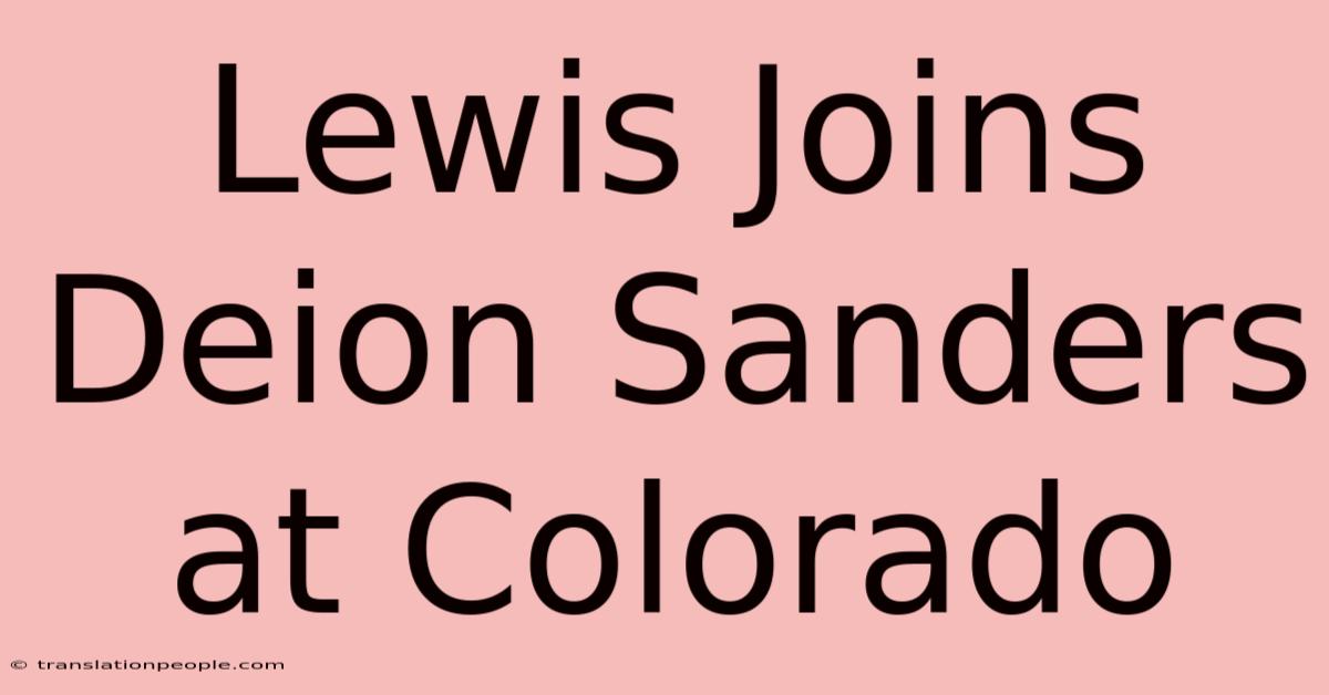 Lewis Joins Deion Sanders At Colorado