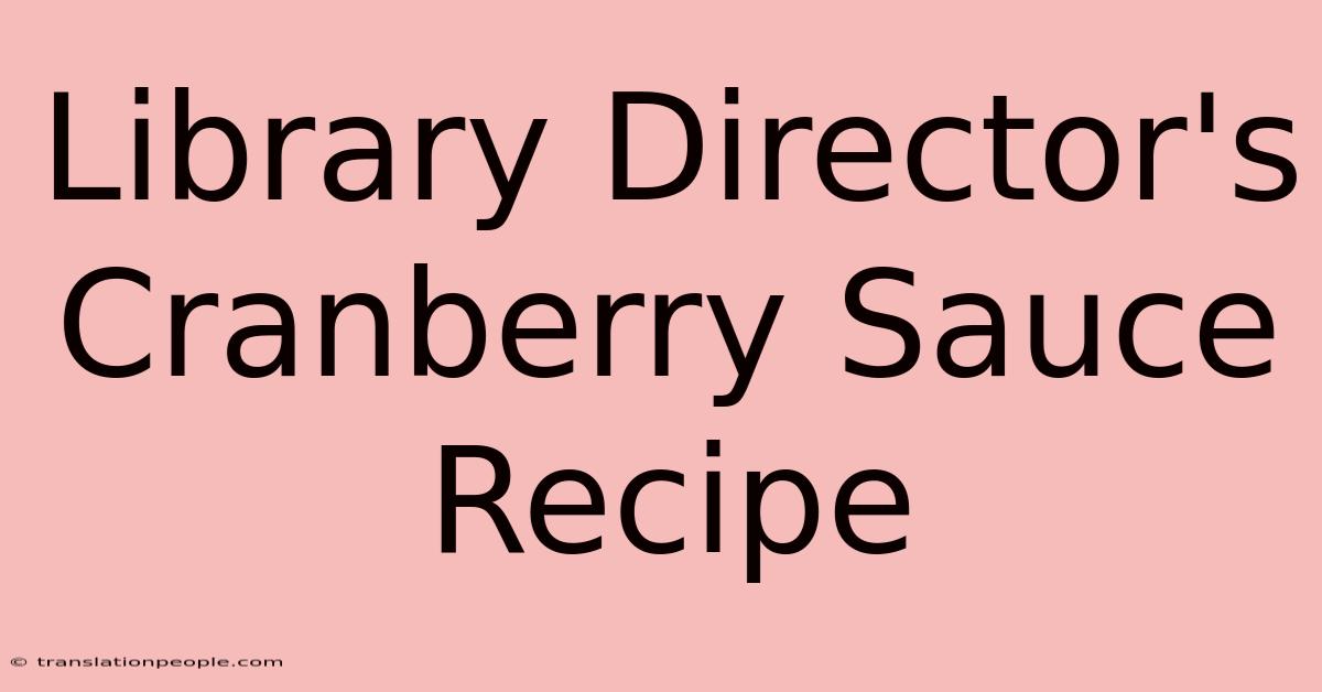 Library Director's Cranberry Sauce Recipe