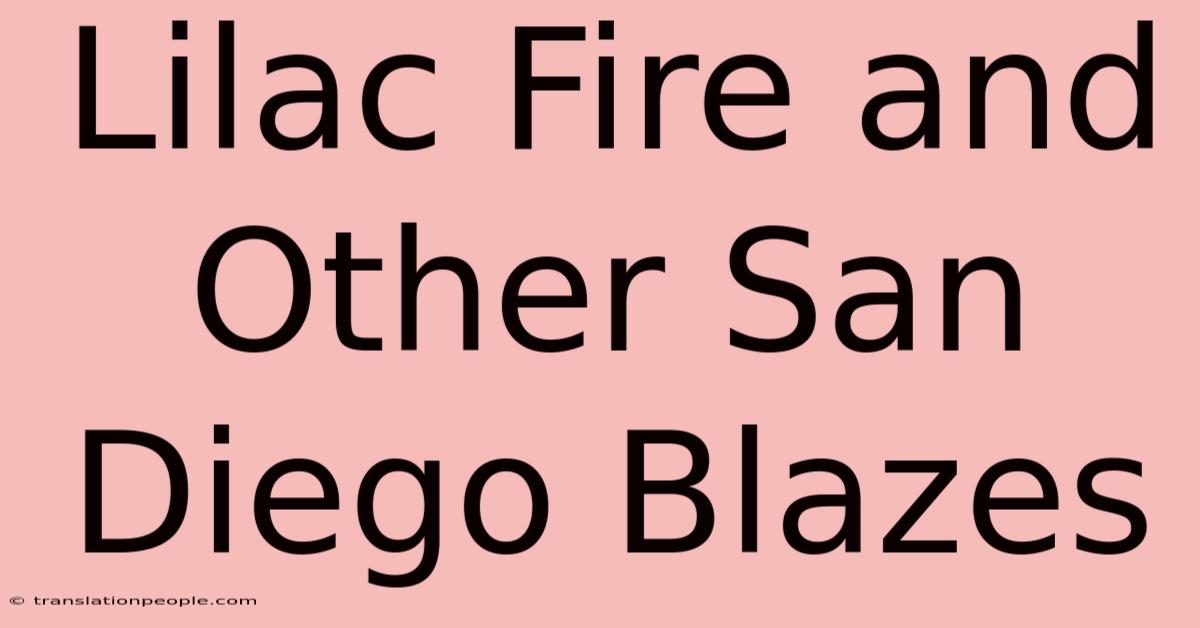 Lilac Fire And Other San Diego Blazes