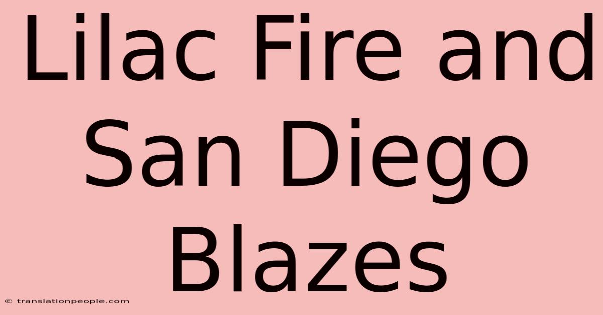 Lilac Fire And San Diego Blazes