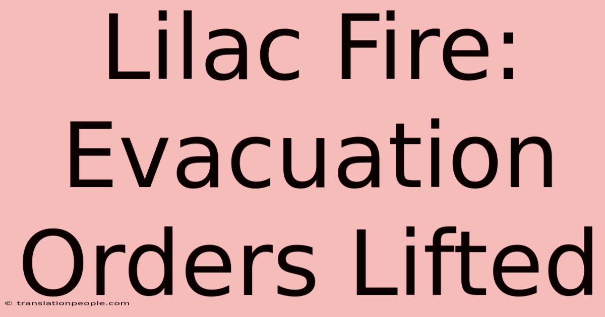 Lilac Fire: Evacuation Orders Lifted