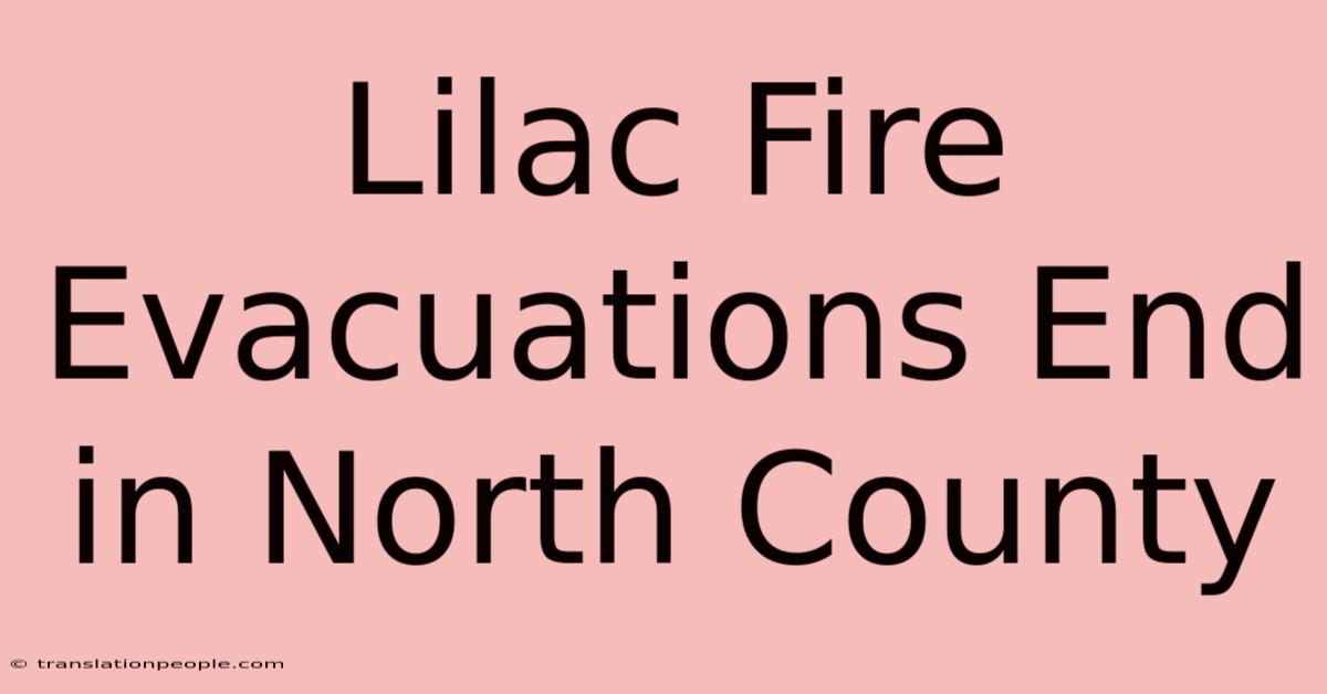 Lilac Fire Evacuations End In North County