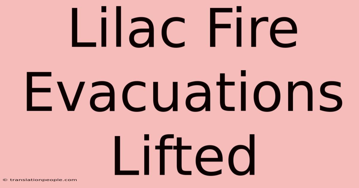 Lilac Fire Evacuations Lifted