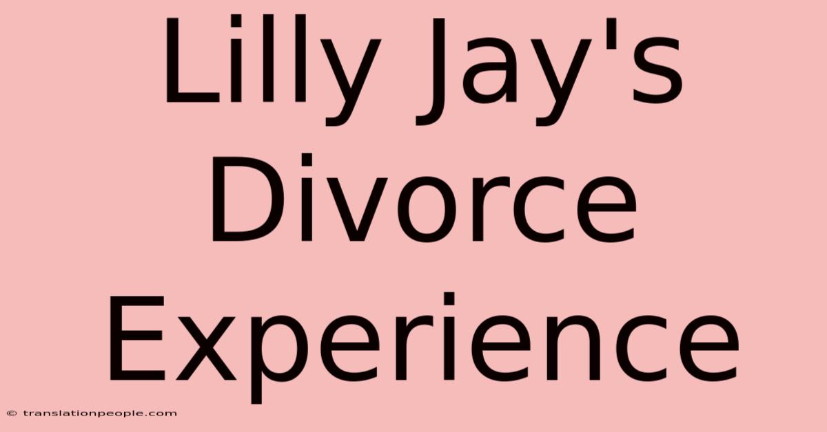 Lilly Jay's Divorce Experience