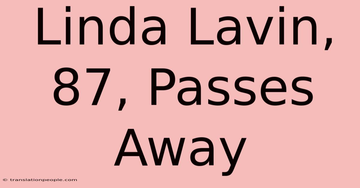 Linda Lavin, 87, Passes Away