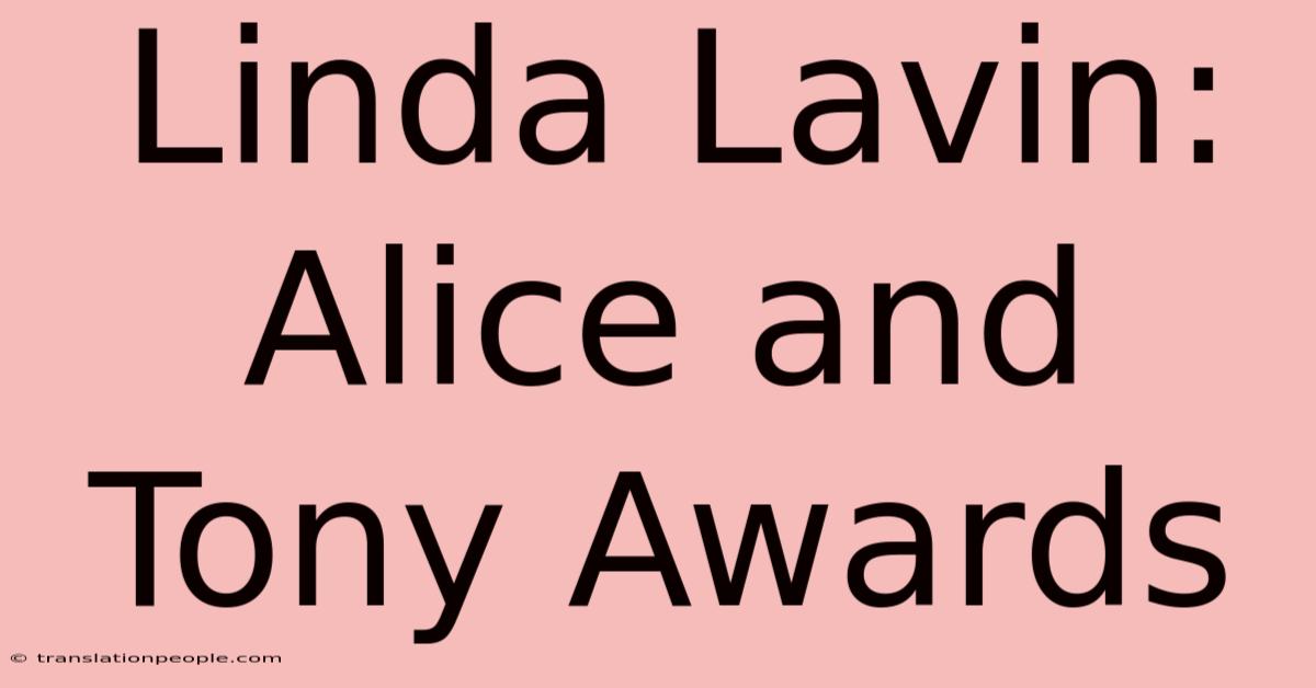 Linda Lavin: Alice And Tony Awards