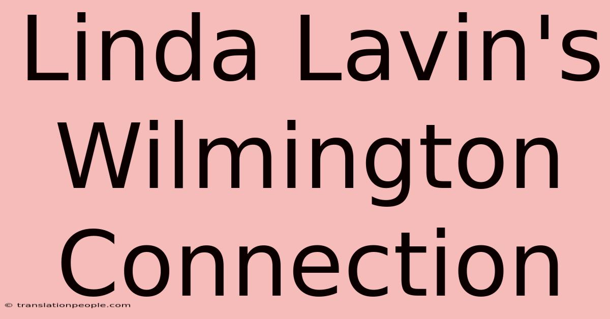 Linda Lavin's Wilmington Connection