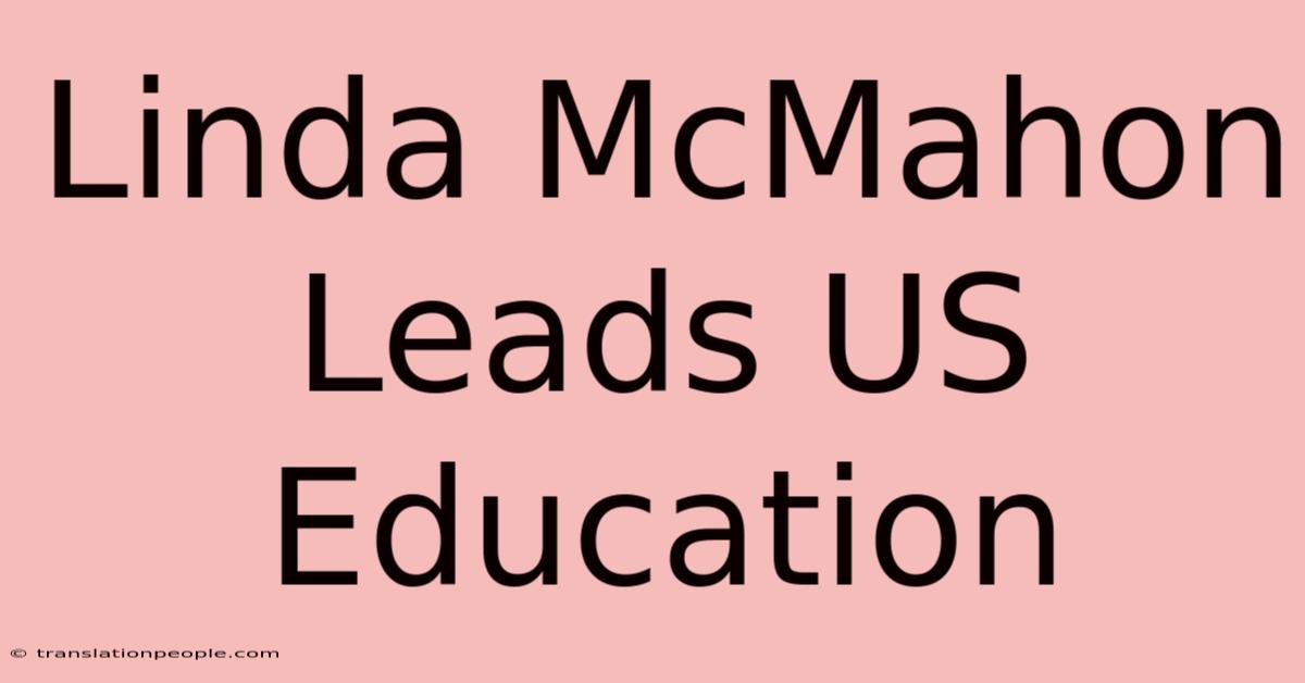 Linda McMahon Leads US Education