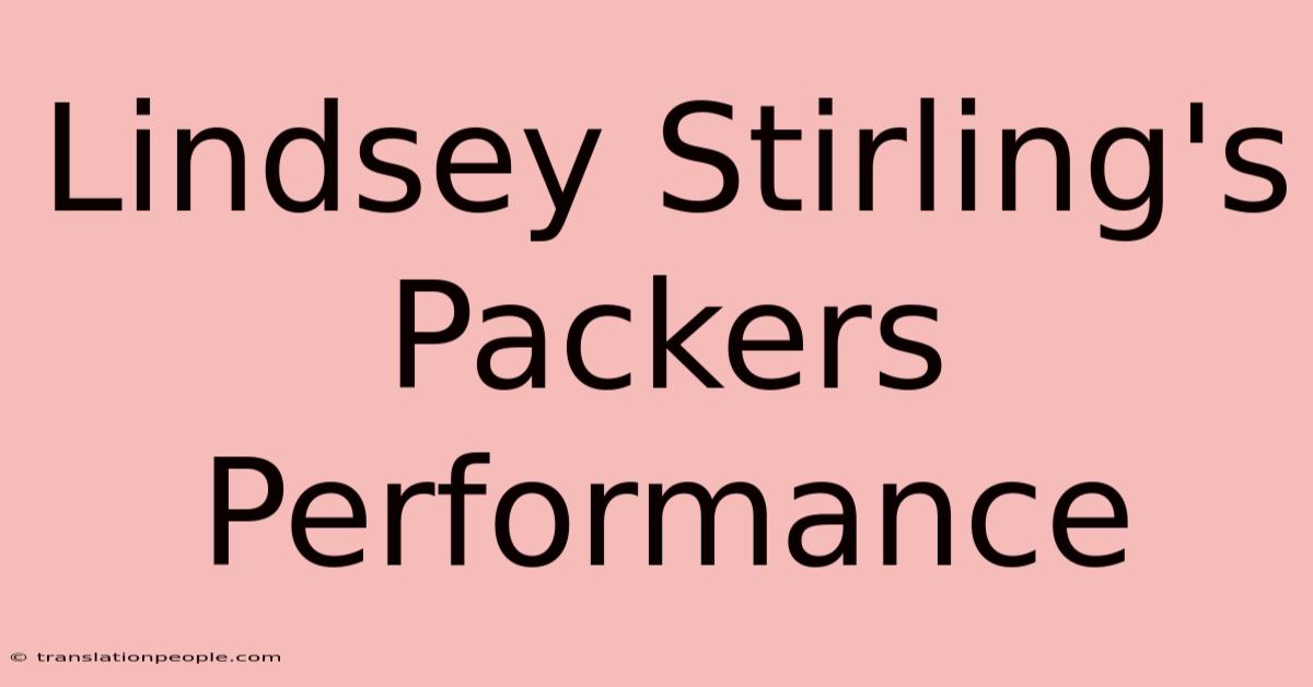 Lindsey Stirling's Packers Performance