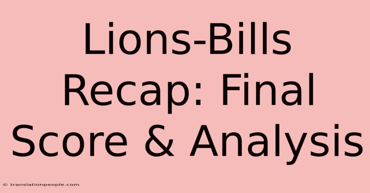 Lions-Bills Recap: Final Score & Analysis