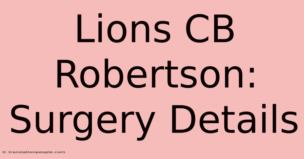 Lions CB Robertson: Surgery Details