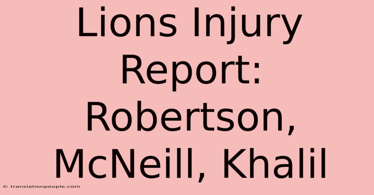 Lions Injury Report: Robertson, McNeill, Khalil