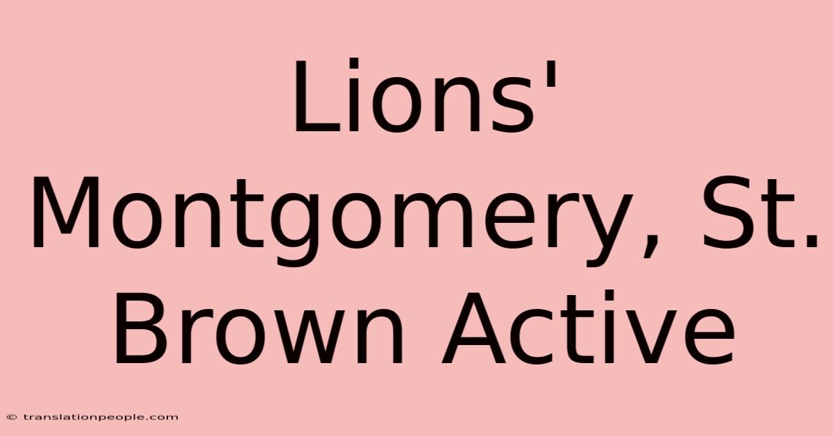 Lions' Montgomery, St. Brown Active