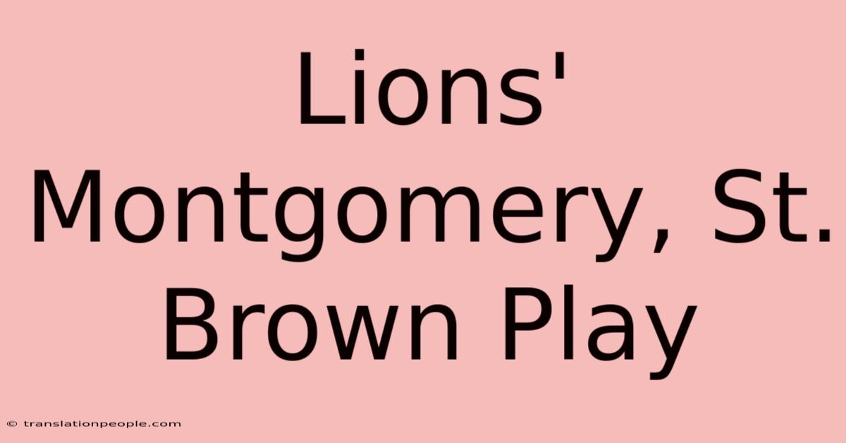 Lions' Montgomery, St. Brown Play