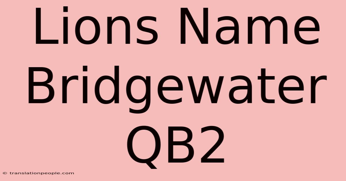 Lions Name Bridgewater QB2