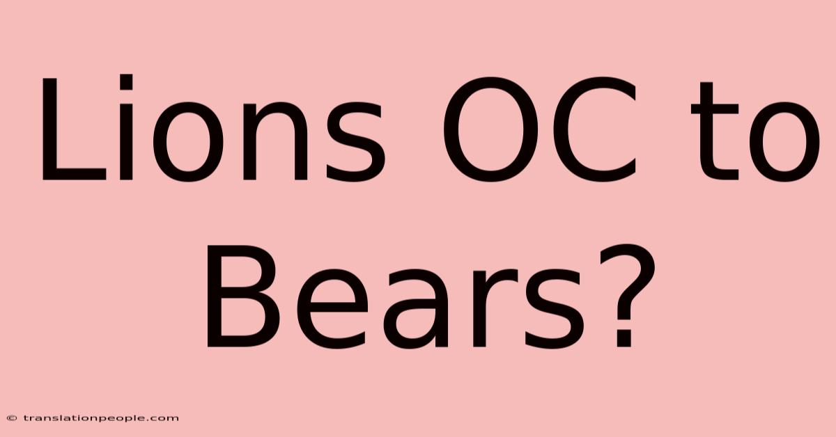 Lions OC To Bears?