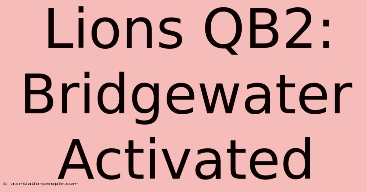 Lions QB2: Bridgewater Activated