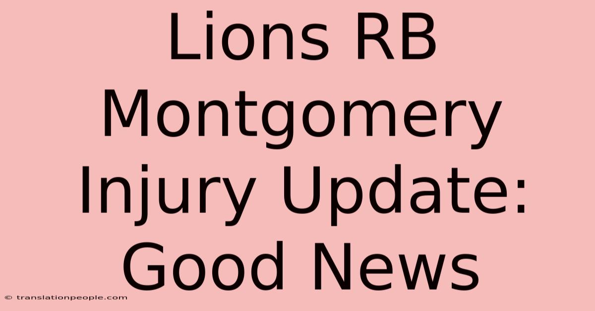 Lions RB Montgomery Injury Update: Good News