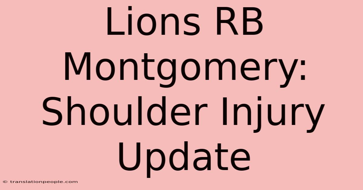 Lions RB Montgomery: Shoulder Injury Update