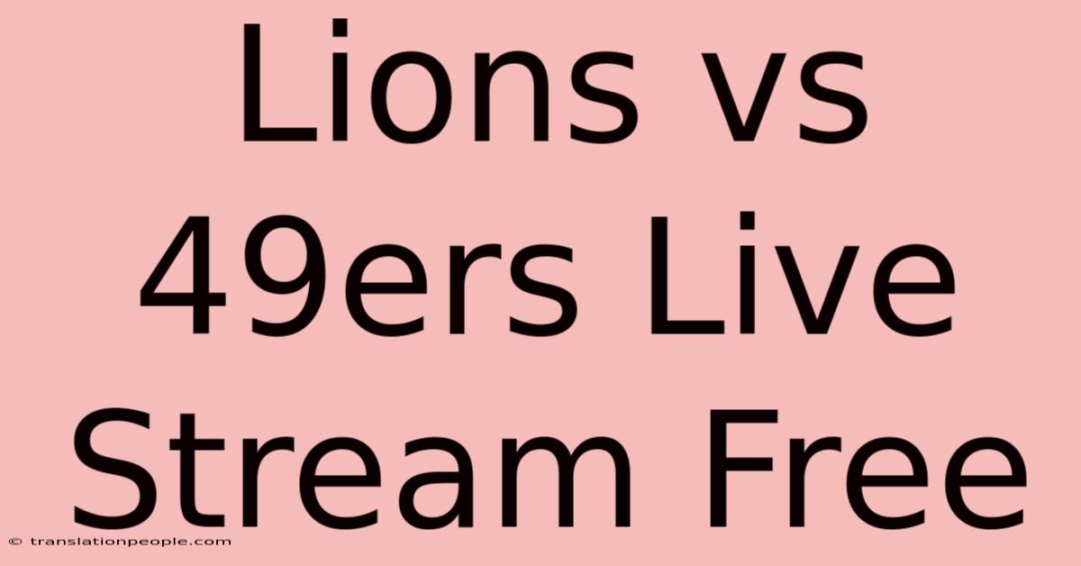 Lions Vs 49ers Live Stream Free