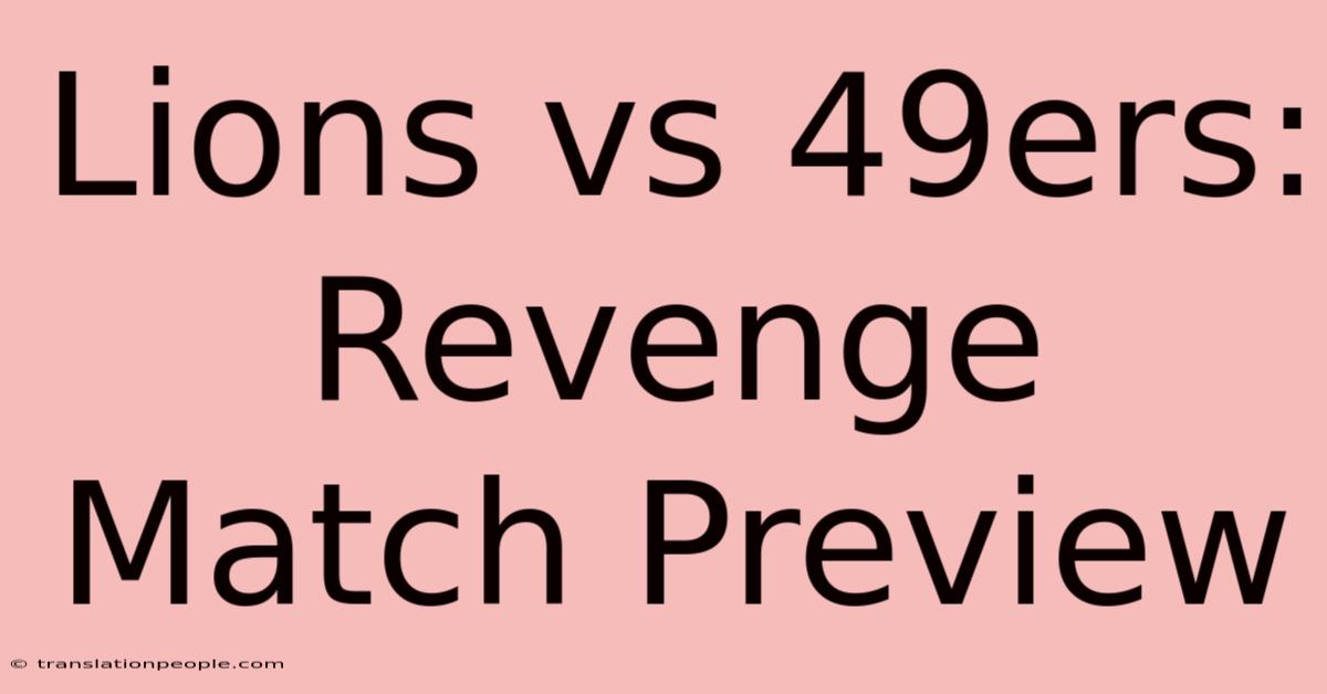 Lions Vs 49ers: Revenge Match Preview