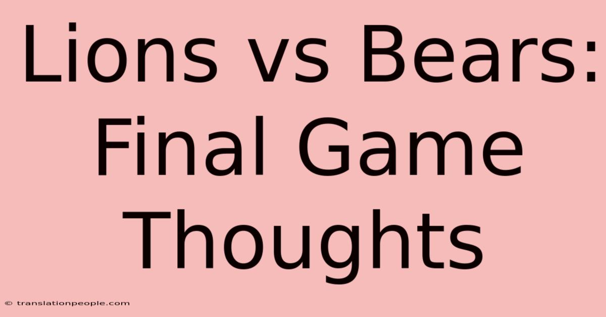 Lions Vs Bears: Final Game Thoughts