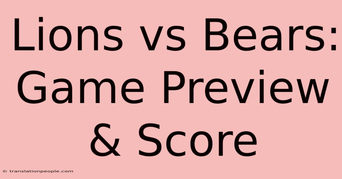 Lions Vs Bears: Game Preview & Score