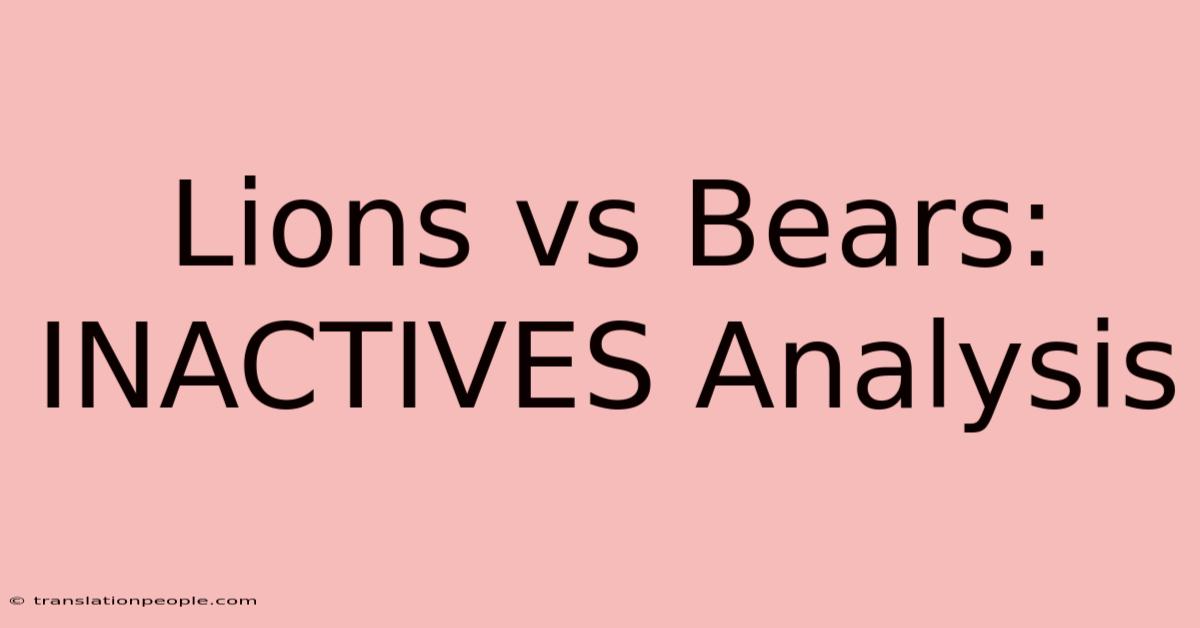 Lions Vs Bears: INACTIVES Analysis