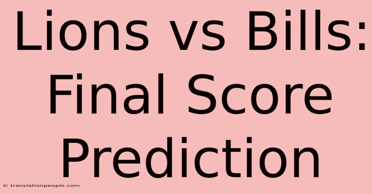 Lions Vs Bills: Final Score Prediction