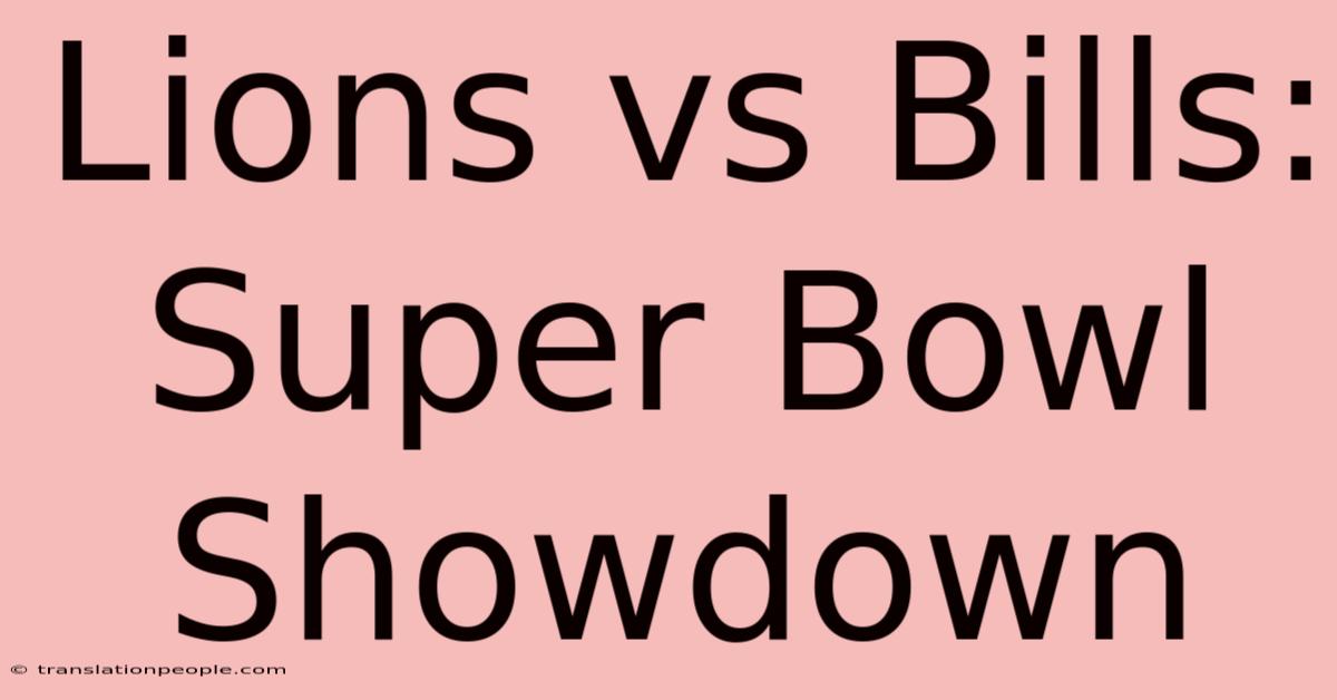 Lions Vs Bills: Super Bowl Showdown