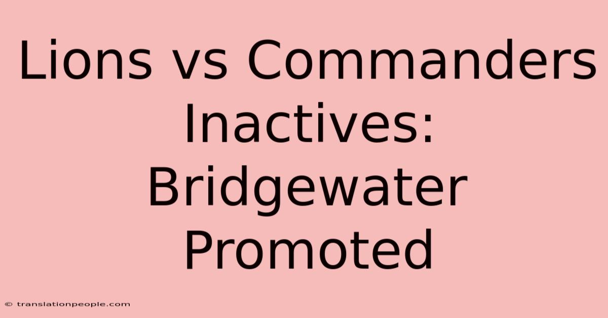 Lions Vs Commanders Inactives: Bridgewater Promoted