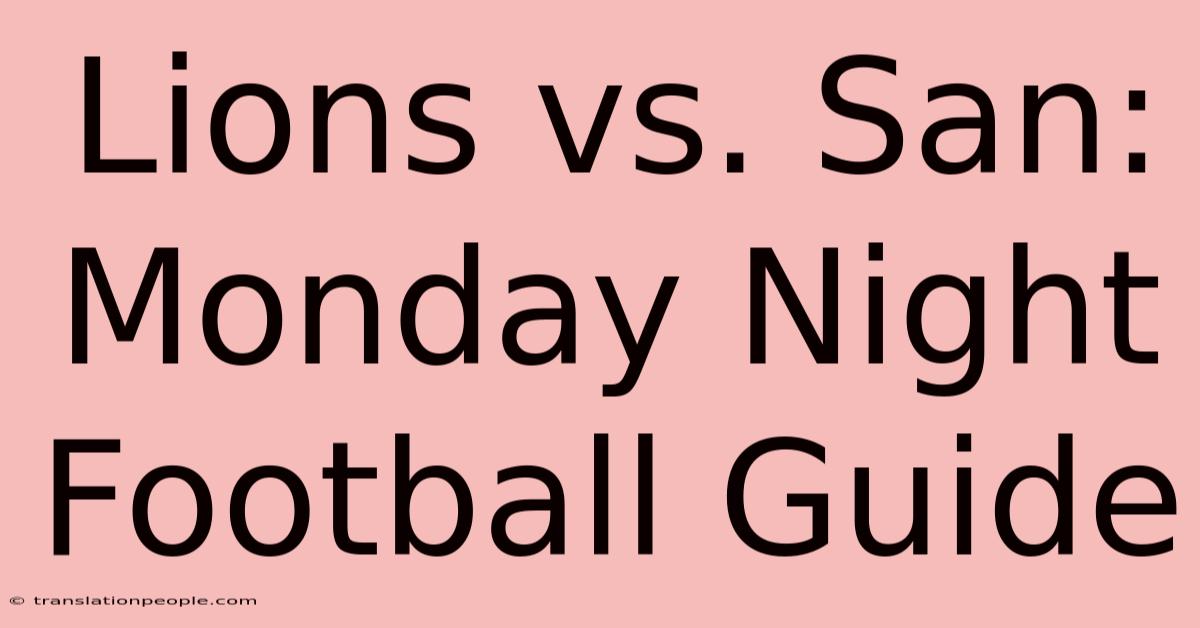 Lions Vs. San: Monday Night Football Guide