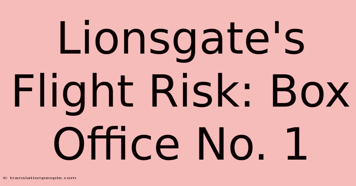 Lionsgate's Flight Risk: Box Office No. 1