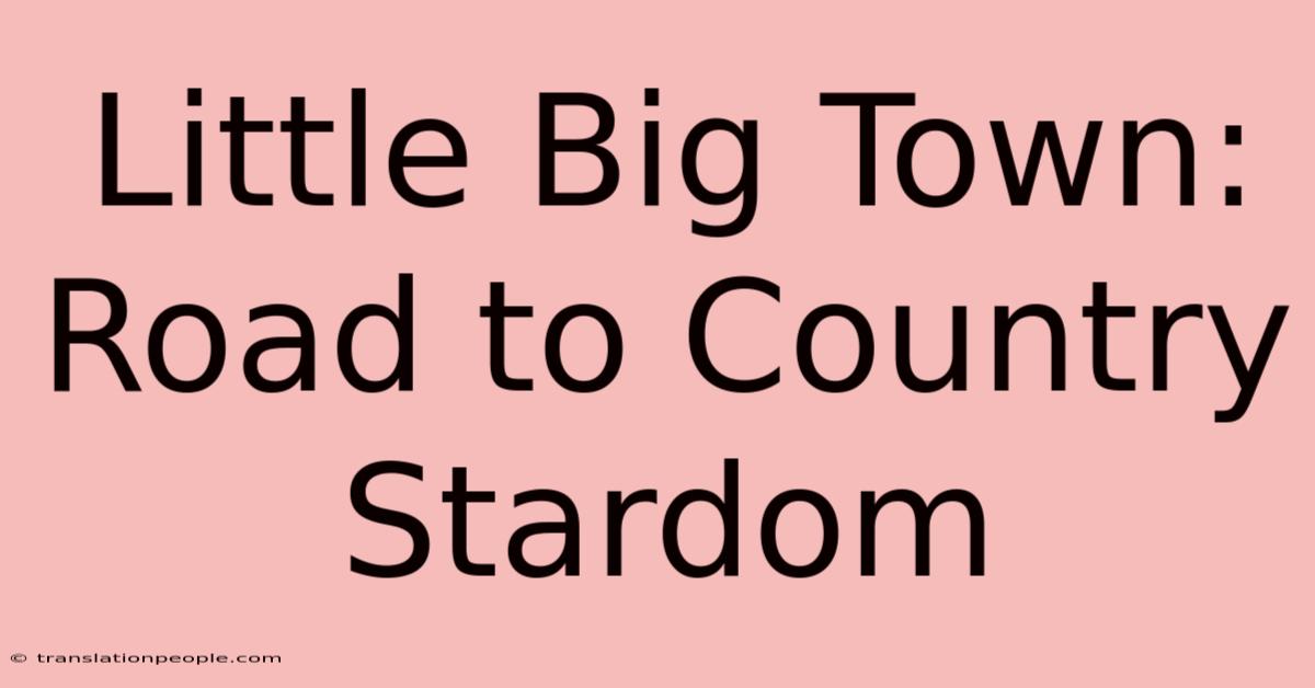 Little Big Town: Road To Country Stardom