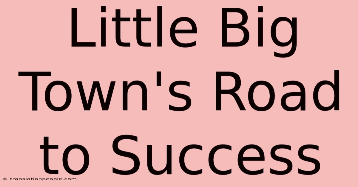 Little Big Town's Road To Success