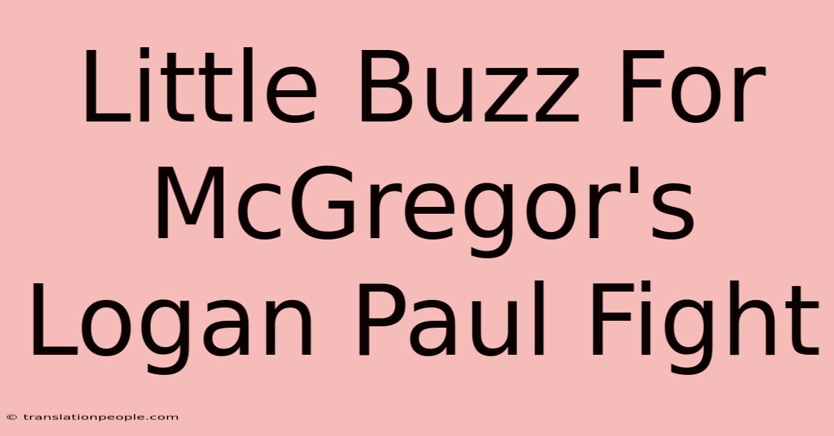 Little Buzz For McGregor's Logan Paul Fight